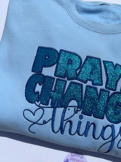 video of prayer changes things sweatshirt